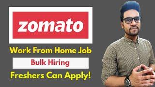 Zomato Job For Freshers | Work From Home Job | Zomato Careers 2021 | Online Jobs | Bulk Hiring