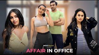 Affair In Office | Ft. Anushka Kaushik , Usmaan & Twarita | Hasley India Originals!