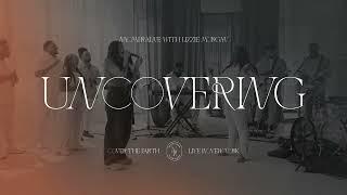 Uncovering feat. Lizzie Morgan (Official Audio) | Naomi Raine