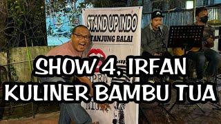 SHOW 4, IRFAN SIANIPAR: KULINER BAMBU TUA