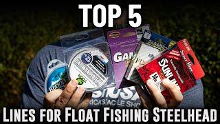 Recommended Line for Float Fishing for Steelhead