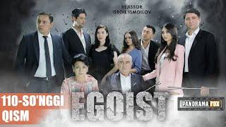 EGOIST ( O'ZBEK SERIALI ) 110- SO'NGGI QISM I ЭГОИСТ (ЎЗБЕК СЕРИАЛИ) - 110-СЎНГГИ ҚИСМ