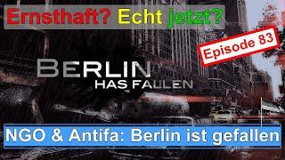 NGOs, Verfassungsschutz & Antifa: Berlin ist gefallen