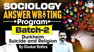 UPSC Mains Sociology Answer Writing | Durkheim Suicide & Religion | StudyIQ IAS