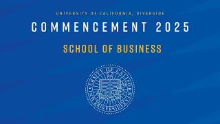 2025 UCR Commencement - School of Business