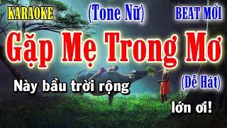 Gặp Mẹ Trong Mơ - Karaoke Tone Nữ  Âm Thanh Chuẩn | Yêu ca hát - Love Singing |