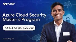 Azure Cloud Security Master's Program | Learn AZ- 104, 500 and 700