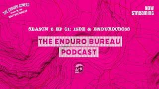 The Enduro Bureau Podcast | S02E01