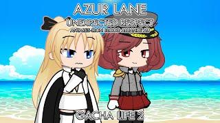 Azur Lane: Unexpected Respect || Antares-Iron Blood Alliance AU || GL2