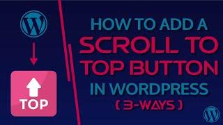 3 Ways To Add A Scroll To Top Button In Wordpress Website | Virtual Crafts