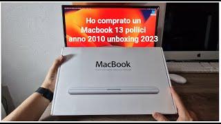 Ho comprato un Macbook 13 pollici anno 2010 unboxing 2023