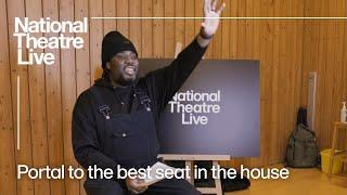 Portal to the Best Seat in the House | National Theatre Live