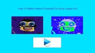 How To Make Helium Chorded On Sony Vegas Pro