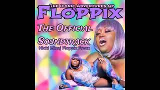 The Iconic Adventures of Floppix OST - Nicki Minaj Floppix Freax