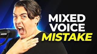 #1 Mixed Voice Mistake (And How to Avoid It)