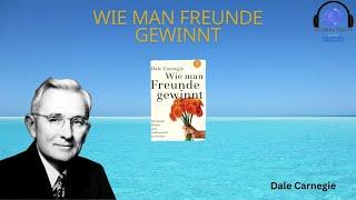 Wie man Freunde gewinnt   Dale carnegie Hörbuch Deutsch