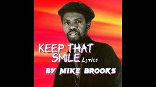 Mike Brooks - Keep That Smile/lyrics @NizzyBob