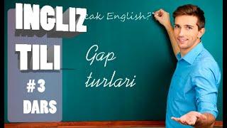 INGLIZ TILI - | Ingliz tili 0 dan | GAP TURLARI  # 3 DARS