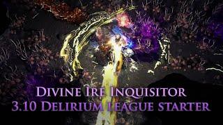 3.10 Delirium Divine Ire Inquisitor Starter Build Guide