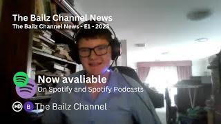 The Bailz Channel News - E1 - 2023