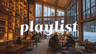 Cafe Playlist  도입부부터 너무 좋은 겨울 카페 플리 ️ | A Perfect Winter Cafe Playlist from the Start