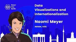 Data Visualizations and Internationalization: Make apps for a global audience - Naomi Meyer