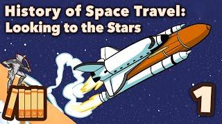 History of Space Travel - Looking to the Stars - Extra History - Part 1