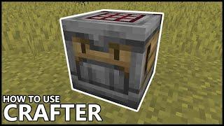 How To Use The CRAFTER In MINECRAFT