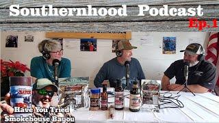 Southernhood Podcast, Ep 1, Talking Turkey About Jerky, With the Smokehouse Bayou Jerky Crew