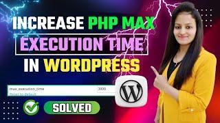 Maximum Execution Time of 60 Seconds Exceeded | How to Increase Php Max Execution Time in WordPress