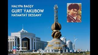 Gurt Ýakubow (Ýakup) – Hatamtaý dessany (Turkmen Dutar Dessan);