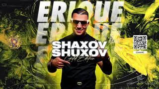 SHAXOV SHUXOV GOLD EDITION ARMENIAN MIX  DJ ERIQUE 