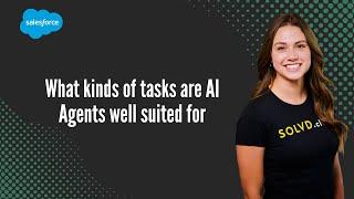 What kinds of tasks are AI Agents well suited for?