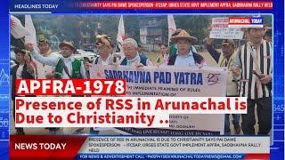 Presence of RSS in Arunachal is Due to Christianity Says Pai Dawe Spokesperson- IFCSAP;