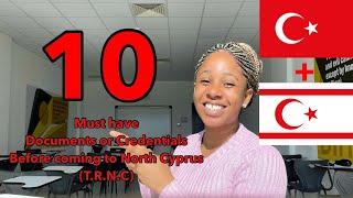 10 Must have documents or credentials before coming to North Cyprus | international student| T.R.N.C