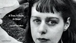 A Tree, A Rock, A Cloud By Carson McCullers Read By CS Jackson