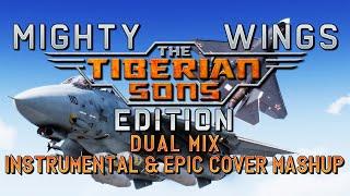 Mighty Wings: The Tiberian Sons Edition (Top Gun) - Dual Mix (Instrumental & Epic Cover Mashup)