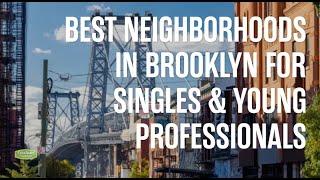 Best Neighborhoods in Brooklyn for Singles & Young Professionals