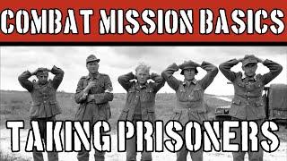 How do you take prisoners in Combat Mission?