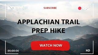 Day Hike|Preparing For 2025 Applachian Trail Thru Hike