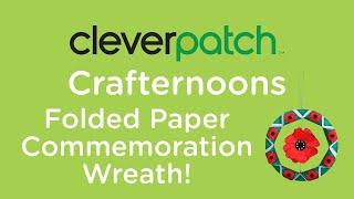 CleverPatch™ Crafternoons – Folded Paper Commemoration Wreath