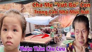 Kỳ lạ Cha Mẹ lại "Vứt Bỏ" chính Con Ruột của mình vào đường cùng sống trong túp lều tan nát đổ sập