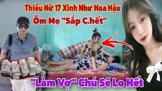 Bất ngờ Việt Kiều muốn cưới cô gái 17 tuổi rơi vào đường cùng ôm mẹ nằm Chờ Chết sẽ cho số tiền lớn