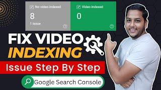 Google Search Console: Fix Video Indexing Issue Step By Step