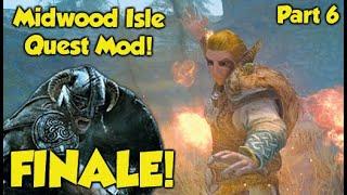 FINALE! Skyrim "Midwood Isle" Quest Mod (Part 6)