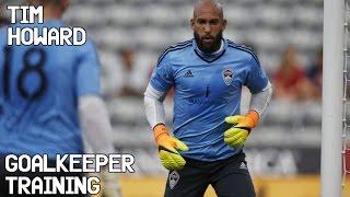 Tim Howard / Goalkeeper Training !