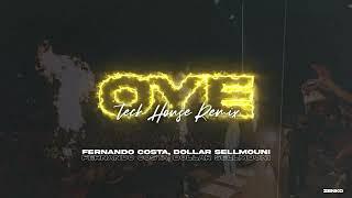 FERNANDO COSTA, DOLLAR SELMOUNI - OYE (TECH HOUSE REMIX) ZENKO