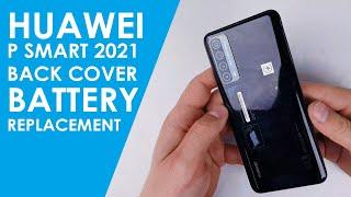 Huawei P smart 2021 Back cover and battery replacement