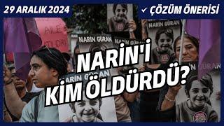 NARİN'İ KİM ÖLDÜRDÜ? ADALET YERİNİ BULDU MU?