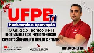 UFPB TI - Decifrando a Base - Fundamentos de Computação e Arquitetura de Sistemas - Pós-EDITAL